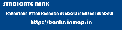 SYNDICATE BANK  KARNATAKA UTTAR KANNADA GUNDOLLI SAMBRANI GUNDALLI  banks information 